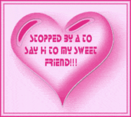 stopped to say hi photo: myspace-comments-heart-beating-stopped-by-to-say-hi-my-sweet-friend-pink.gif myspace-comments-heart-beating-stop.gif